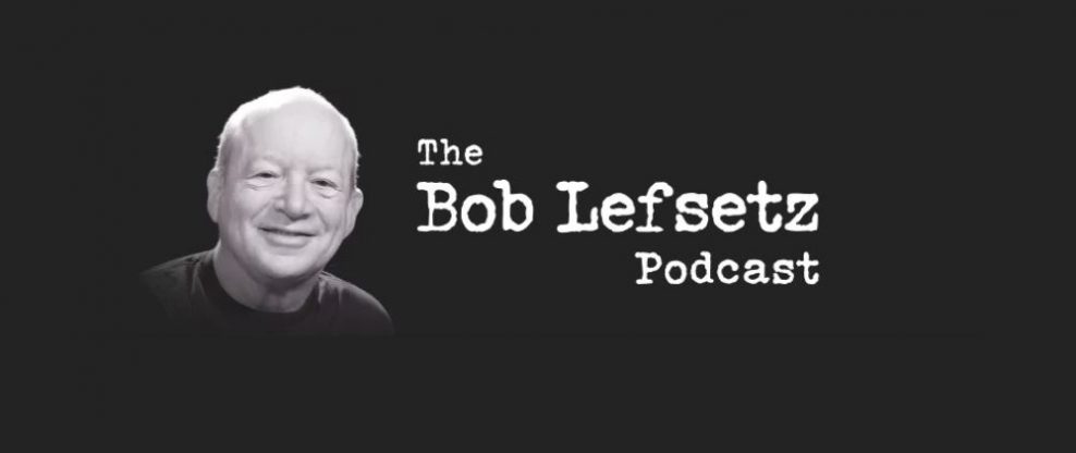 The Bob Lefsetz Podcast