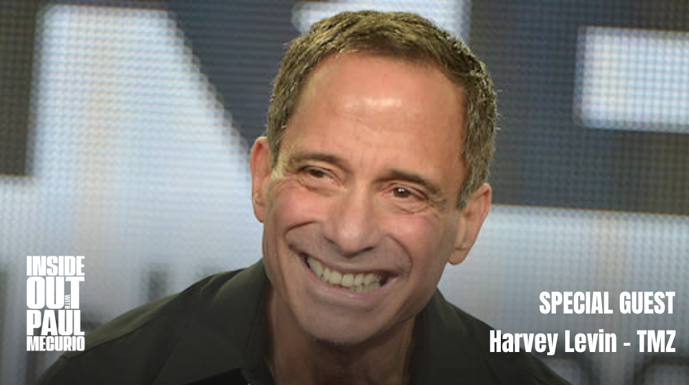 The Inside Out Podcast With Paul Mecurio: Harvey Levin - Host, TMZ, Government Proof of UFOs